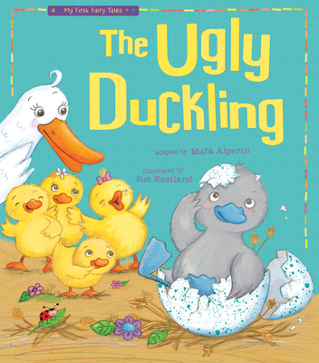 The Ugly Duckling (My First Fairy Tales) By Tiger Tales, Sue Eastland (Illustrator) Cover Image