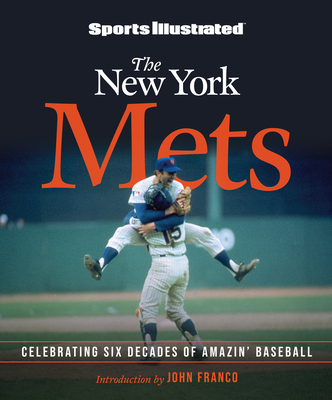 Sports Illustrated The New York Mets: Celebrating Six Decades of Amazin' Baseball By Sports Illustrated Cover Image