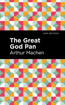 The Great God Pan By Arthur Machen, Mint Editions (Contribution by) Cover Image