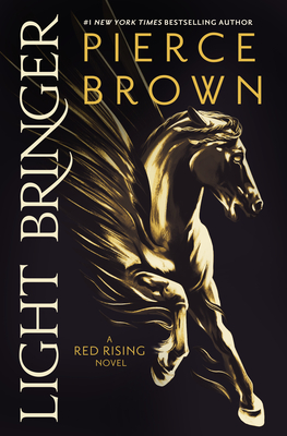 Light Bringer: A Red Rising Novel (Red Rising Series #6) By Pierce Brown Cover Image