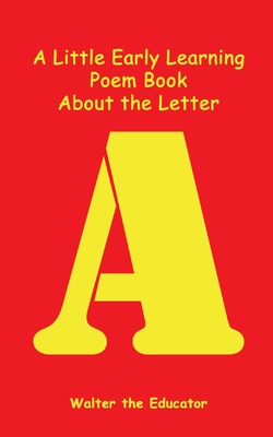 A Little Early Learning Poem Book About the Letter A