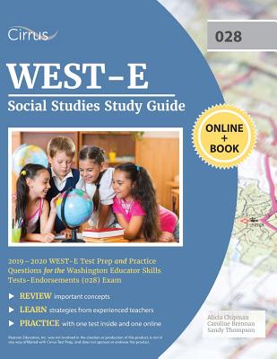 WEST-E Social Studies Study Guide 2019-2020: WEST-E Test Prep and Practice Questions for the Washington Educator Skills Tests-Endorsements (028) Exam By Cirrus Teacher Certification Exam Team Cover Image