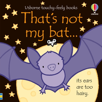 That's not my bat…: A Halloween Book for Kids By Fiona Watt, Rachel Wells (Illustrator) Cover Image