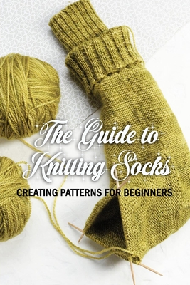 The Complete Guide to Creating Knitting Patterns 