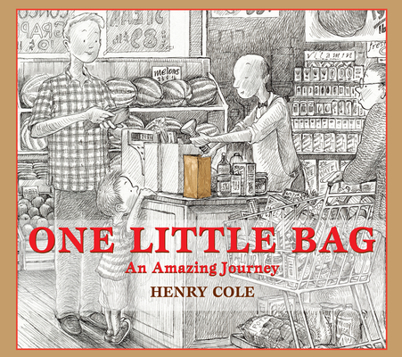 One Little Bag: An Amazing Journey By Henry Cole, Henry Cole (Illustrator) Cover Image