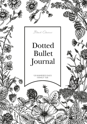 Dotted Bullet Journal: Medium A5 - 5.83X8.27 (Black & White Flowers) Cover Image