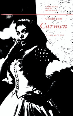 Georges Bizet: Carmen (Cambridge Opera Handbooks) Cover Image