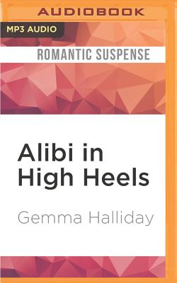 Alibi in High Heels (High Heels Mysteries #4) By Gemma Halliday, Caroline Shaffer (Read by) Cover Image