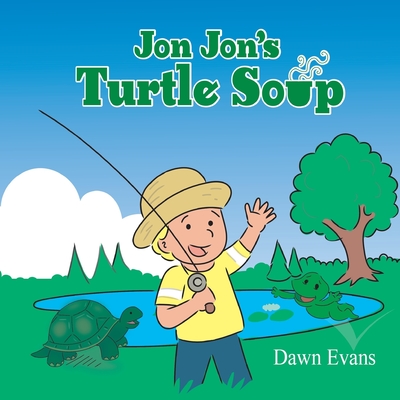 Jon Jon's Turtle Soup By Toby James Mikle (Illustrator), Dawn Woods Evans Cover Image