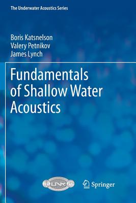 Fundamentals of Shallow Water Acoustics (Underwater Acoustics) By Boris Katsnelson, Valery Petnikov, James Lynch Cover Image