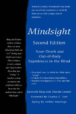 Mindsight: Near-Death and Out-of-Body Experiences in the Blind By Kenneth Ring, Sharon Cooper (With) Cover Image