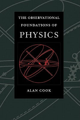 Observational Foundations of Physics By Sir Alan H. Cook Cover Image