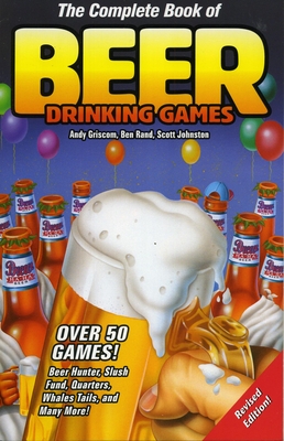 The Complete Book of Beer Drinking Games, Revised Edition Cover Image