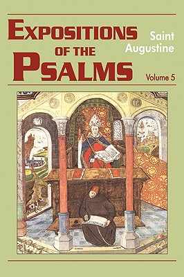 Expositions of the Psalms Vol. 5, PS 99-120 (Works of Saint Augustine #19) By John E. Rotelle (Editor), St Augustine, Maria Boulding (Translator) Cover Image