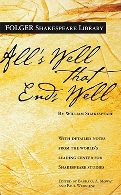 All's Well That Ends Well (Folger Shakespeare Library) By William Shakespeare, Dr. Barbara A. Mowat (Editor), Paul Werstine, Ph.D. (Editor) Cover Image