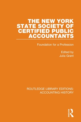 The New York State Society of Certified Public Accountants: Foundation for a Profession By Julia Grant (Editor) Cover Image