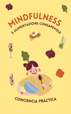 Mindfulness e alimentazione consapevole: Alimentazione sana, consapevolezza e meditazione Cover Image