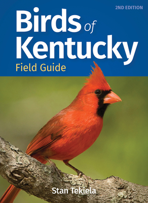 Birds of Kentucky Field Guide (Bird Identification Guides) By Stan Tekiela Cover Image