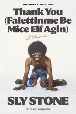 Thank You (Falettinme Be Mice Elf Agin): A Memoir By Sly Stone, Ben Greenman (With), Questlove (Foreword by) Cover Image