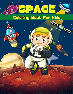 Space Coloring Book for Kids Ages 4-8: Coloring Book for Kids