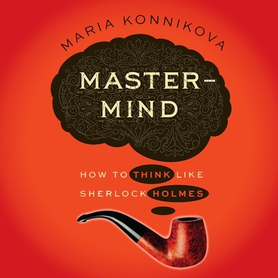 MasterMind: How to Think Like Sherlock Holmes Cover Image