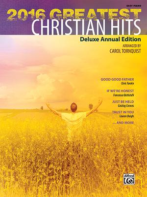 2016 Greatest Christian Hits: Deluxe Annual Edition (Greatest Hits) Cover Image