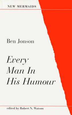 Every Man in His Humour (New Mermaids)
