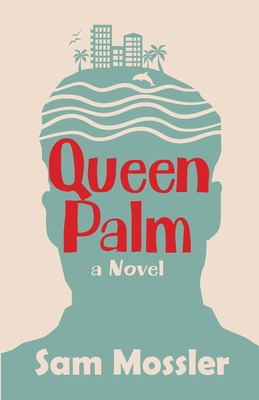 Queen Palm By Sam Mossler Cover Image