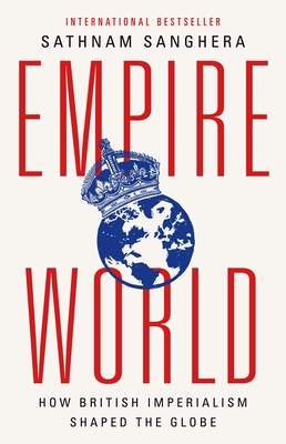 Empireworld: How British Imperialism Shaped the Globe Cover Image