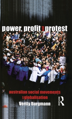 Power, Profit and Protest: Australian social movements and globalisation By Verity Burgmann Cover Image