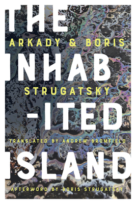 The Inhabited Island By Arkady Strugatsky, Boris Strugatsky, Andrew Bromfield (Translated by) Cover Image