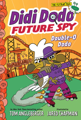 Didi Dodo, Future Spy: Double-O Dodo (Didi Dodo, Future Spy #3) (The Flytrap Files) By Tom Angleberger, Jared Chapman (Illustrator) Cover Image