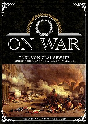 On War By Carl Von Clausewitz, J. J. Graham (Translator), F. N. Maude (Editor) Cover Image