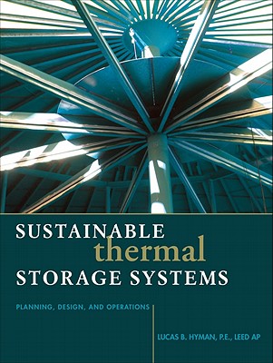 Sustainable Thermal Storage Systems: Planning, Design, and Operations Cover Image