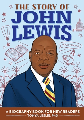 The Story of John Lewis: A Biography Book for Young Readers By Tonya Leslie Cover Image