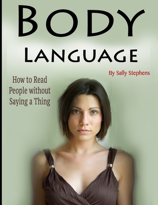 Body Language: How to Read People without Saying a Thing Cover Image