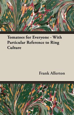 Tomatoes for Everyone - With Particular Reference to Ring Culture Cover Image