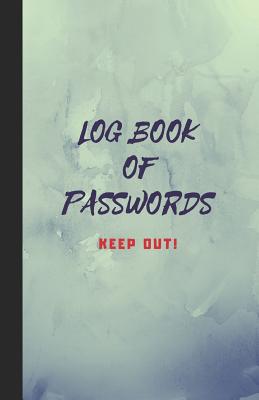 Log Book of Passwords - Keep Out: A Book for Your Passwords and Websites and E-Mails Log Ins- Blue By Metta Art Publications Cover Image