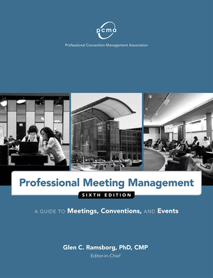 Professional Meeting Management: A Guide to Meetings, Conventions, and Events Cover Image