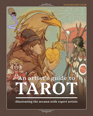 An Artist's Guide to Tarot: Illustrating the Arcana with Expert Artists Cover Image