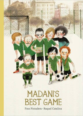 Madani's Best Game By Fran Pintadera, Raquel Catalina (Illustrator), Lawrence Schimel (Translator) Cover Image