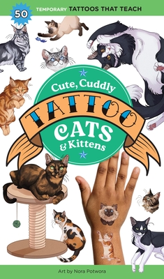 Cute, Cuddly Tattoo Cats & Kittens: 50 Temporary Tattoos That Teach