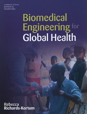 Biomedical Engineering for Global Health (Cambridge Texts in Biomedical Engineering) Cover Image
