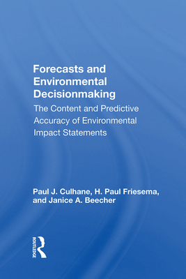 Forecasts and Environmental Decision Making: The Content and Predictive Accuracy of Environmental Impact Statements Cover Image