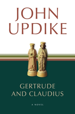 Gertrude and Claudius: A Novel