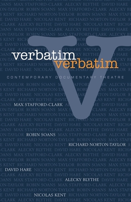 Verbatim, Verbatim: Contemporary Documentary Theatre By Will Hammond (Editor), Dan Steward (Editor) Cover Image