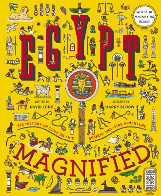 Egypt Magnified: With a 3x Magnifying Glass By David Long, Harry Bloom (Illustrator) Cover Image