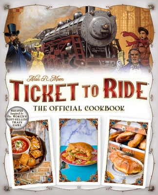 Ticket to Ride™: The Official Cookbook (Board Game Cookbooks)