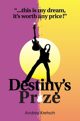 Destiny's Prize By Andrey Kretsch Cover Image