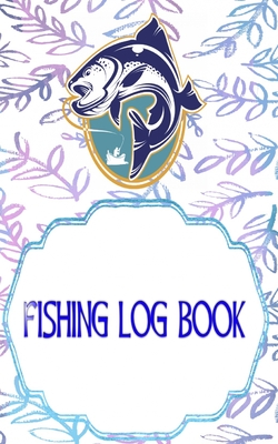 Fishing Logbook: Fly Fishing Log Book 110 Page Cover Glossy Size 5 X 8 INCHES - Lovers - Tips # Idea Very Fast Print. Cover Image